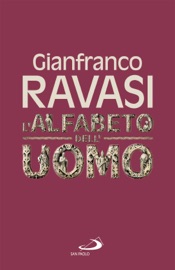 L'alfabeto dell'uomo - Gianfranco Ravasi