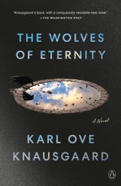 The Wolves of Eternity - Karl Ove Knausgaard & Martin Aitken