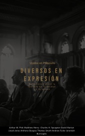 Unidos en Propósito, Diversos en Expresión Reflexiones sobre la Belleza de la Unidad en la Iglesia - Arthur W. Pink, Matthew Henry, Charles H. Spurgeon, David Martyn Lloyd-Jones, Anthony Burgess, Thomas Smyth, Andrew Fuller & Jeremiah Burroughs