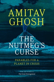 The Nutmeg's Curse by Amitav Ghosh