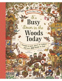 It's Busy Down in the Woods Today - Rachel Piercey & Freya Hartas