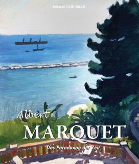 Albert Marquet. Das Paradoxon der Zeit by Mikhaïl Guerman