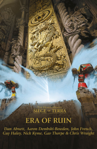 Era Of Ruin - Dan Abnett, Aaron Dembski-Bowden, John French, Guy Haley, Nick Kyme, Gav Thorpe &amp; Chris Wraight Cover Art