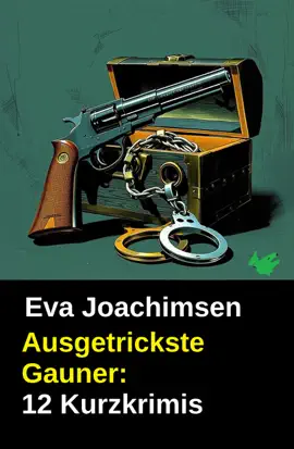 Read: Ausgetrickste Gauner: Book 12 Kurzkrimis