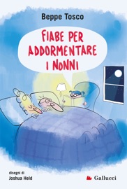 Fiabe per addormentare i nonni - Beppe Tosco