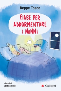 Fiabe per addormentare i nonni by Beppe Tosco