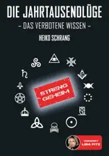 Die Jahrtausendlüge - Das verbotene Wissen