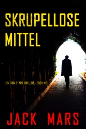 Book cover for Skrupellose Mittel (Ein Troy Stark Thriller – Buch #5) by Jack Mars