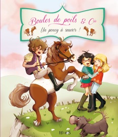 Un poney à sauver ! - Juliette Parachini-Deny & Olivier Dupin