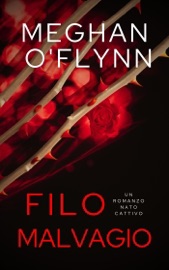 Filo Malvagio: Un Romanzo Nato Cattivo - Meghan O'Flynn