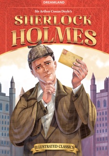 Sherlock Holmes- Illustrated Abridged Classics for Children with Practice Questions by Dreamland Publications