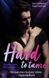 Hard to tame - Wie man einen Rockstar zähmt - Svea Lundberg & Tanya Carpenter