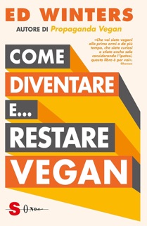 Come diventare e... restare vegan by Ed Winters