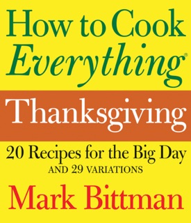 How to Cook Everything: Thanksgiving by Mark Bittman