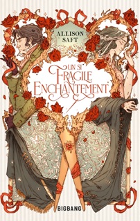 Un si fragile enchantement by Allison Saft & Clémentine Curie