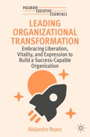 Leading Organizational Transformation - Alejandro Reyes