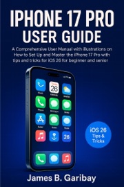 IPHONE 17 PRO USER GUIDE