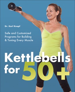Kettlebells for 50+ by Karl Knopf