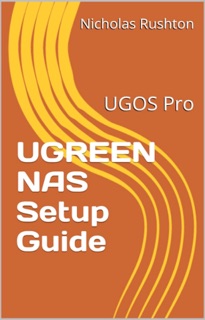 UGREEN NAS Setup Guide by Nicholas Rushton