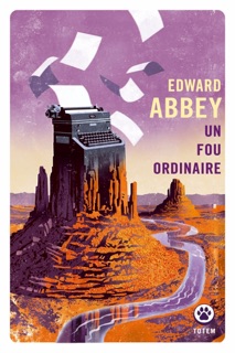 Un fou ordinaire by Edward Abbey & Jacques Mailhos