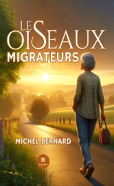 Les oiseaux migrateurs - Michel Bernard