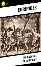 The Bacchae of Euripides