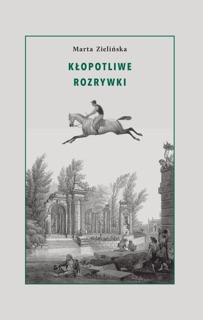 Kłopotliwe rozrywki by Marta Zielińska