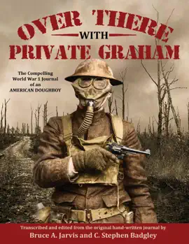 Read: Over There With Private Book Graham - The Compelling World War 1 Journal of an American Doughboy