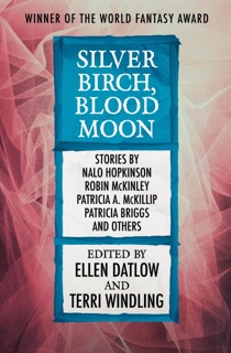 Silver Birch, Blood Moon by Ellen Datlow & Terri Windling