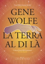 La terra al di là - Gene Wolfe