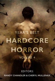 Year's Best Hardcore Horror Volume 4 - Randy Chandler, Cheryl Mullenax, Brian Hodge, Tim Waggoner & Ed Kurtz