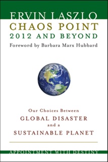 Chaos Point 2012 and Beyond by Ervin Laszlo