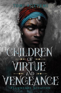 Children of Virtue and Vengeance by Tomi Adeyemi