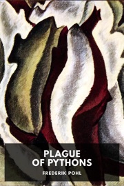 Plague of Pythons - Frederik Pohl