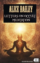 Letters on Occult Meditation. Illustrated