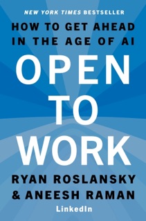 Open to Work by Ryan Roslansky & Aneesh Raman