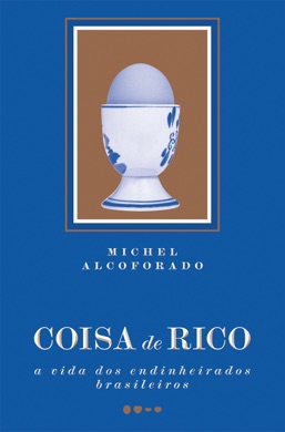 Capa do livro Coisa de rico de Michel Alcoforado