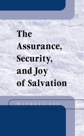 The Assurance, Security, and Joy of Salvation - Witness Lee