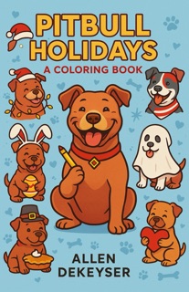 Pitbull Holidays Coloring Book by Allen Dekeyser