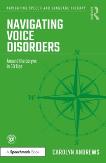 Navigating Voice Disorders by CAROLYN ANDREWS
