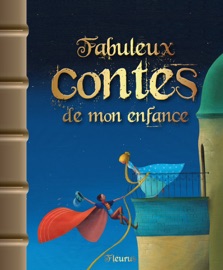 Fabuleux contes de mon enfance - Anne Lanoë
