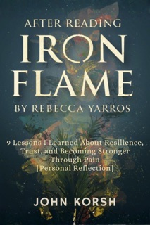 After Reading Iron Flame by Rebecca Yarros by John Korsh