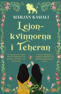 Lejonkvinnorna i Teheran by Marjan Kamali