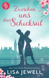Zwischen uns das Schicksal Eine romantische Second Chance Liebesgeschichte über die Suche nach dem Happy End - Lisa Jewell & Gabriela Schönberger