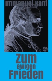 Zum ewigen Frieden - Immanuel Kant
