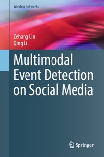 Multimodal Event Detection on Social Media by Zehang Lin & Qing Li
