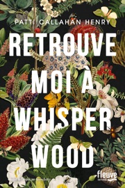 Retrouve-moi à Whisperwood - Le grand roman historique qui a bouleversé les États-Unis - Dans les meilleures ventes du NY Times - Nouveauté roman 2025 - Patti Callahan Henry
