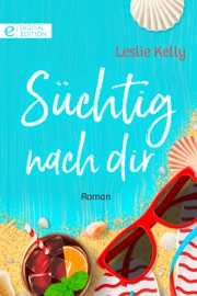 Süchtig nach dir - Leslie Kelly & Renate Moreira