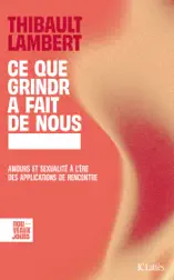 Ce que Grindr a fait de nous