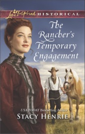 The Rancher's Temporary Engagement - Stacy Henrie
